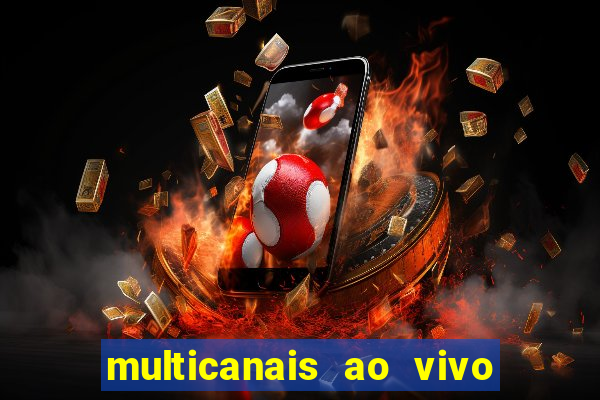 multicanais ao vivo jogo do flamengo